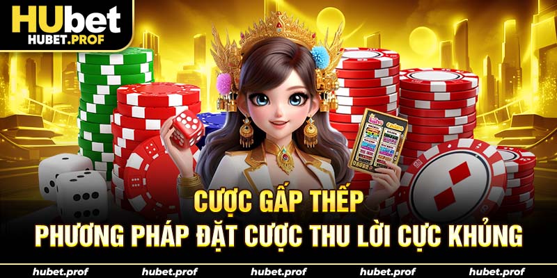 cược gấp thếp