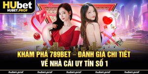 Khám phá 789bet với thông tin cơ bản
