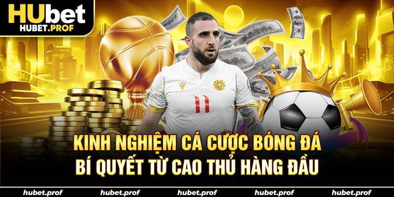 kinh nghiệm cá cược bóng đá