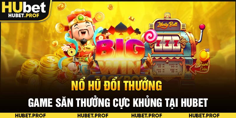 nổ hũ đổi thưởng